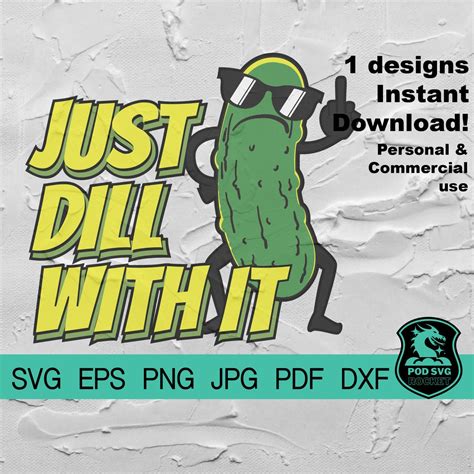 Just Dill With It Funny Dill Pickle Svg Pickle Clipart Etsy