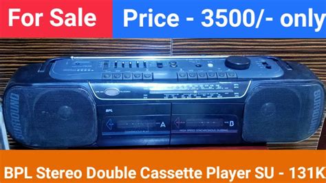 Rs 3500 Only Bpl Stereo Double Cassette Player Su 131k Contact No 8750424840 Youtube