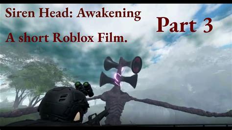 Siren Head Awakening Part 3 The Finale A Short Roblox Film Youtube