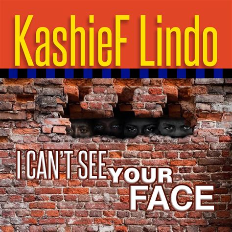 ‎i Cant See Your Face Single Album By Kashief Lindo Apple Music