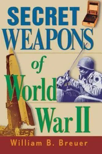 Armes Secr Tes De La Seconde Guerre Mondiale Par William B Breuer