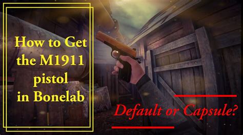 Bonelab How To Unlock M1911 Games Fuze