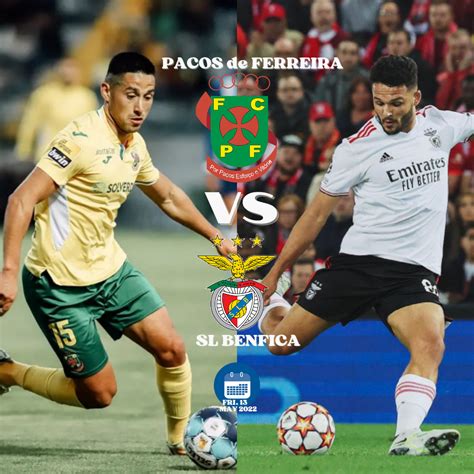 Pacos Ferreira Vs Benfica Preview And Predictions