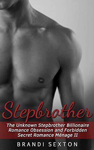 Stepbrother The Unknown Stepbrother Billionaire Romance Obsession