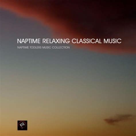 Amazon.com: Naptime Relaxing Classical Music - Classical Lullabies ...