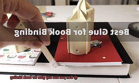 Can You Use Any Glue For Book Binding Glue Things