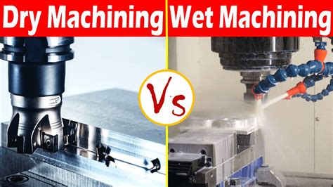 Differences Between Dry Machining And Wet Machining Youtube