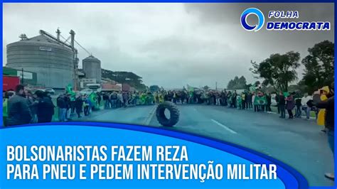 Bolsonaristas Cantam Hino Nacional Para Pneu E Pedem Interven O