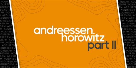 Andreessen Horowitz Part II | History and Strategy | Deep Podcast Case Studies