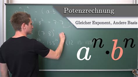 Potenzrechnung 5 Gleicher Exponent Unterschiedliche Basis Für