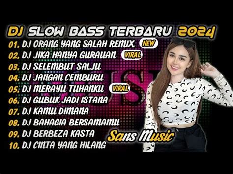 DJ SLOW BASS TERBARU 2024 DJ ORANG YANG SALAH X JIKA HANYA GURAUAN