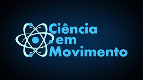 CIÊNCIA E MOVIMENTO YouTube