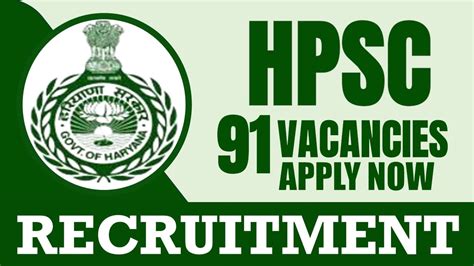 Hpsc Recruitment 2024 New Notification Out For 91 Vacancies Check Post Age Limit Essential