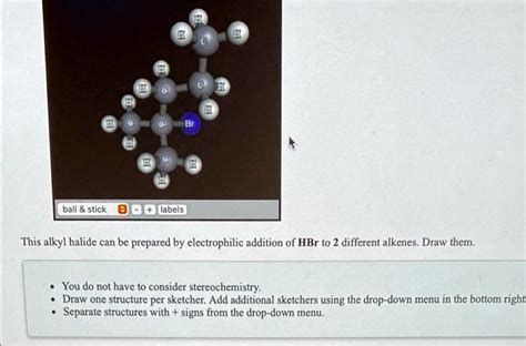 Solved Ball And Stick D Labels This Alkyl Halide Can Be Prepared By