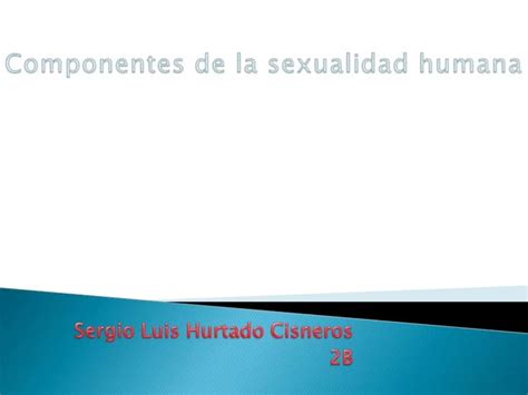 Componentes De La Sex Ppt