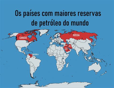 Qual O País Que Tem A Maior Reserva De Petróleo - Mais - ⛽🌍 Você sabia? Os 6 países com as maiores reservas de petróleo ...