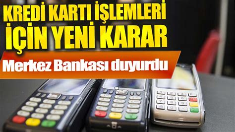 Merkez Bankas Duyurdu Kredi Kart I Lemleri I In Yeni Karar