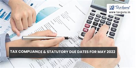 Tax Compliance And Statutory Due Dates For May 2022