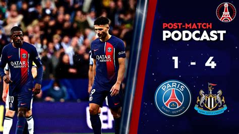 Psg 1 4 Newcastle • Uefa Champions League Post Match Podcast And Player