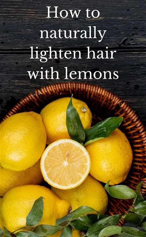 How To Naturally Lighten Hair With Lemons How To Lighten Hair Lemon Hair Lightening Lighten