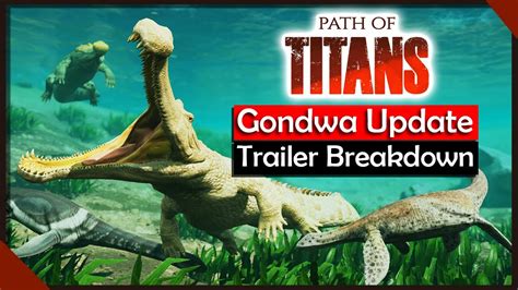 Path Of Titans Gondwa Update Trailer Breakdown Youtube