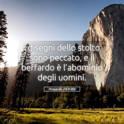 Proverbi 24 9 RIV I Disegni Dello Stolto Sono Peccato E Il