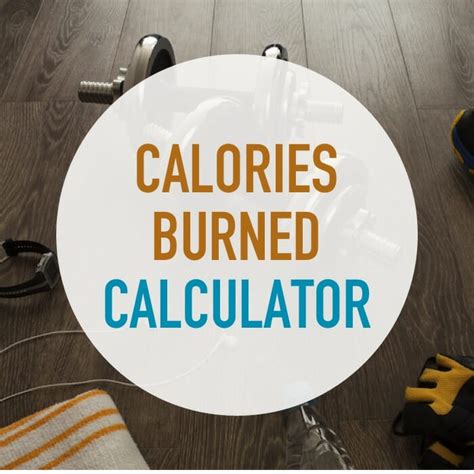 Calories Burned During Exercise Calorie Calculator