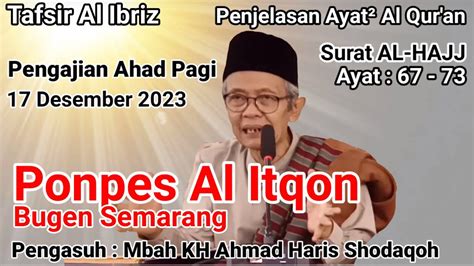 Pengajian Ahad Pagi Des Tafsir Al Ibriz Mbh Kh Haris