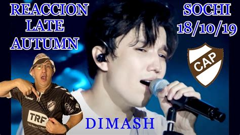 DIMASH LATE AUTUMN En SOCHI 18 10 19 REACCION YouTube