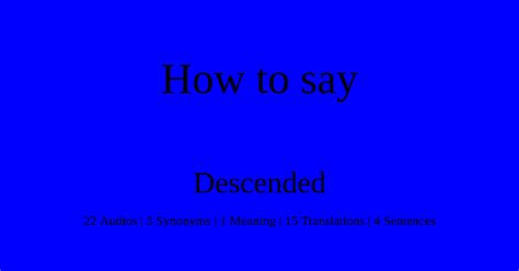 how to pronounce descended