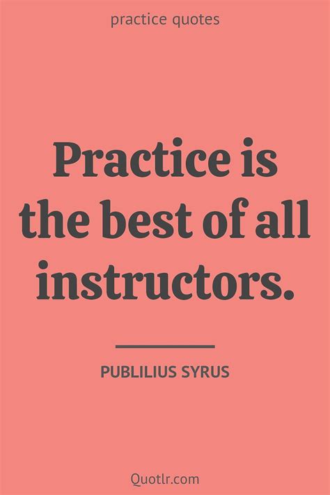 Importance Of Practice Quotes That Are Proven To Give You Inner Joy