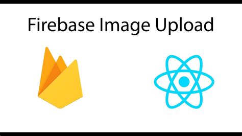 Uploading Images To Firebase Storage In Reactjs Youtube