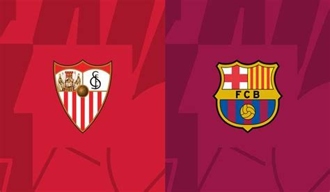 Sevilla vs Barcelona Match Prediction and Preview - 26/05/2024