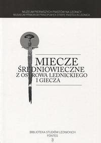 Miecze Redniowieczne Z Ostrowa Lednickiego I Giecza By Andrzej M