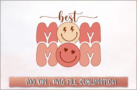 Best Mom Sublimation Graphic By Extreme DesignArt Creative Fabrica