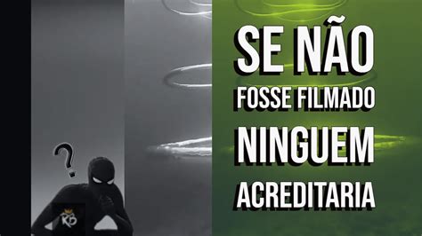 Se N O Fosse Filmado Ninguem Acreditaria Youtube