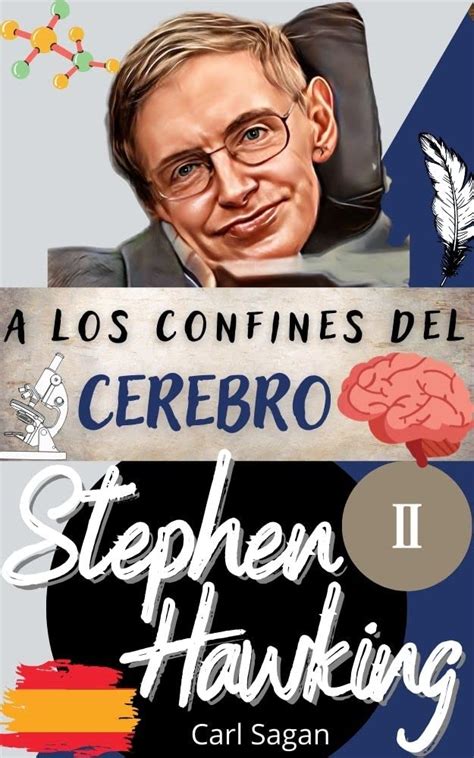 Stephen Hawking Carl Sagan A Los Confines Del Cerebro Divulgaci N