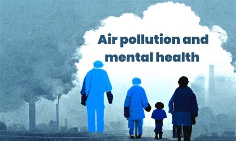 Air Pollution And Mental Health What Are Its Effects