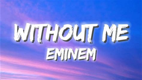 Eminem Without Me Lyrics Youtube