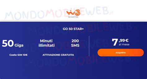 WINDTRE GO 50 Star 50 Giga Minuti Illimitati E 200 SMS A 7 99 Euro