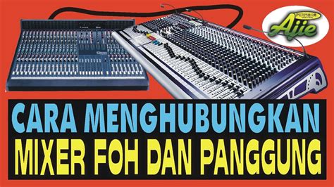 CARA MENGHUBUNGKAN MIXER GANDA FOH DAN PANGGUNG TANYA JAWAB