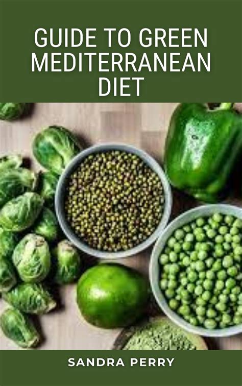 Guide to Green Mediterranean Diet: The green Mediterranean diet is a ...