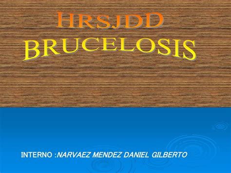 Brucelosis Daniel Gilberto Narvaez Mendez Udocz