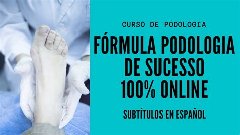 Curso Fórmula Podologia de Sucesso Unha Encravada link do Curso abajo