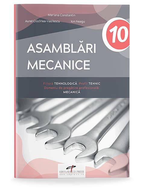 Asamblari Mecanice Manual Pentru Clasa A X A Editura CD PRESS