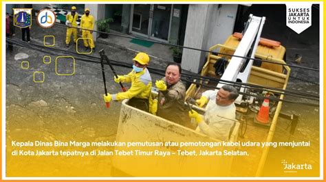 Pemotongan Kabel Udara Yang Menjuntai Di Jalan Tebet Timur Raya Tebet