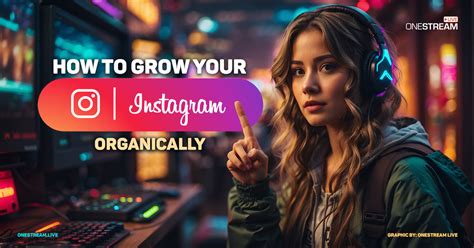 Organic Instagram Growth Top Tips Tricks