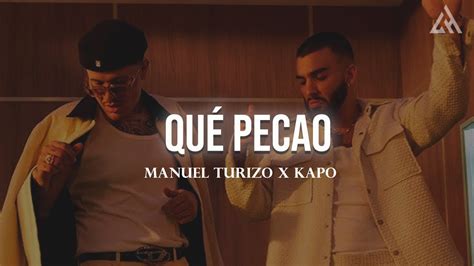 Qu Pecao Manuel Turizo X Kapo Letra Youtube