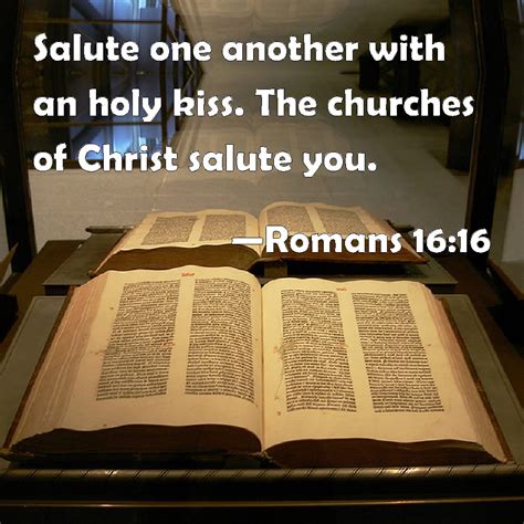 Romans 1616 Salute One Another With An Holy Kiss The Churches Of