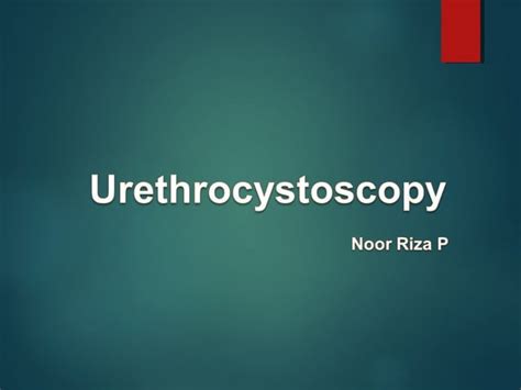 CYSTOSCOPY | PPT